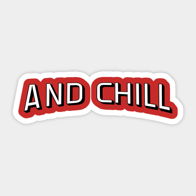 And Chill.... Sticker by jennyk